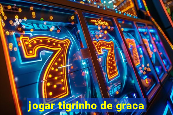 jogar tigrinho de graca